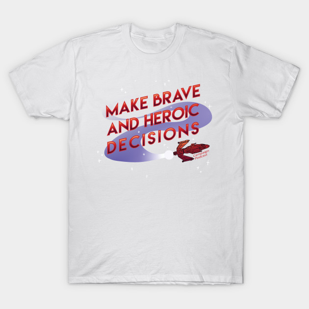 Brave and Heroic Decisions T-Shirt-TOZ